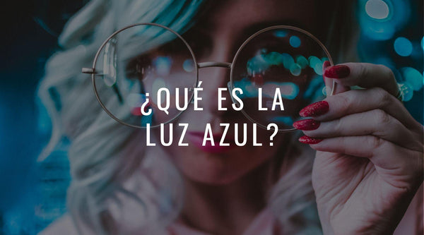 ¿Qué es la luz azul?